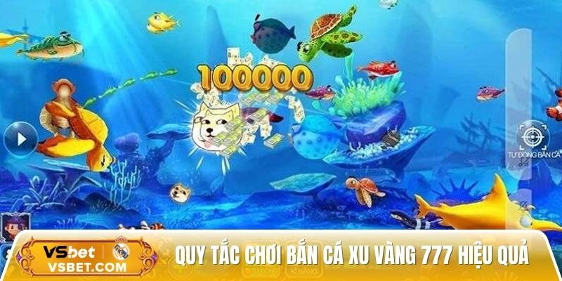 Hướng dẫn quy tắc chơi bắn cá xu vàng 777 hiệu quả