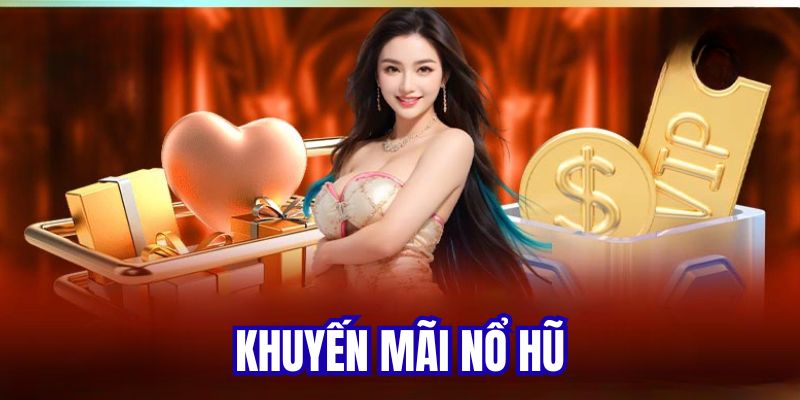 Khuyến mãi nổ hũ