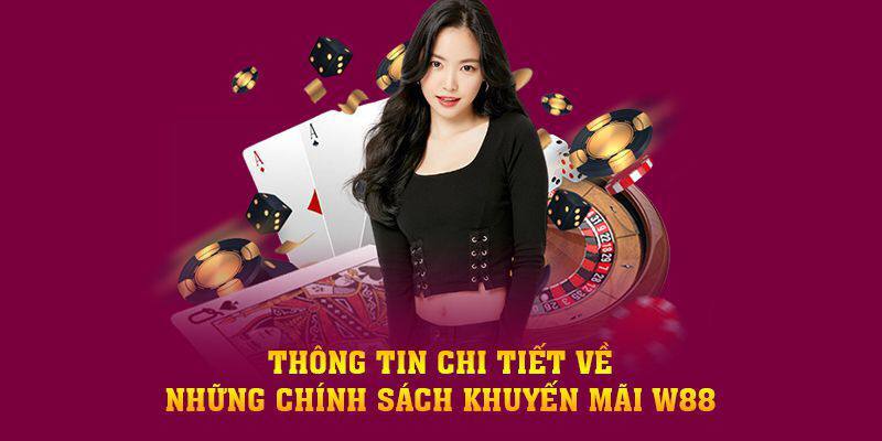 Những sự kiện khuyến mãi có một không hai tại W88