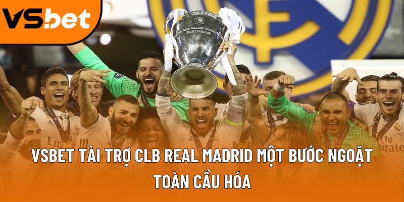 Vsbet tài trợ CLB real Madrid